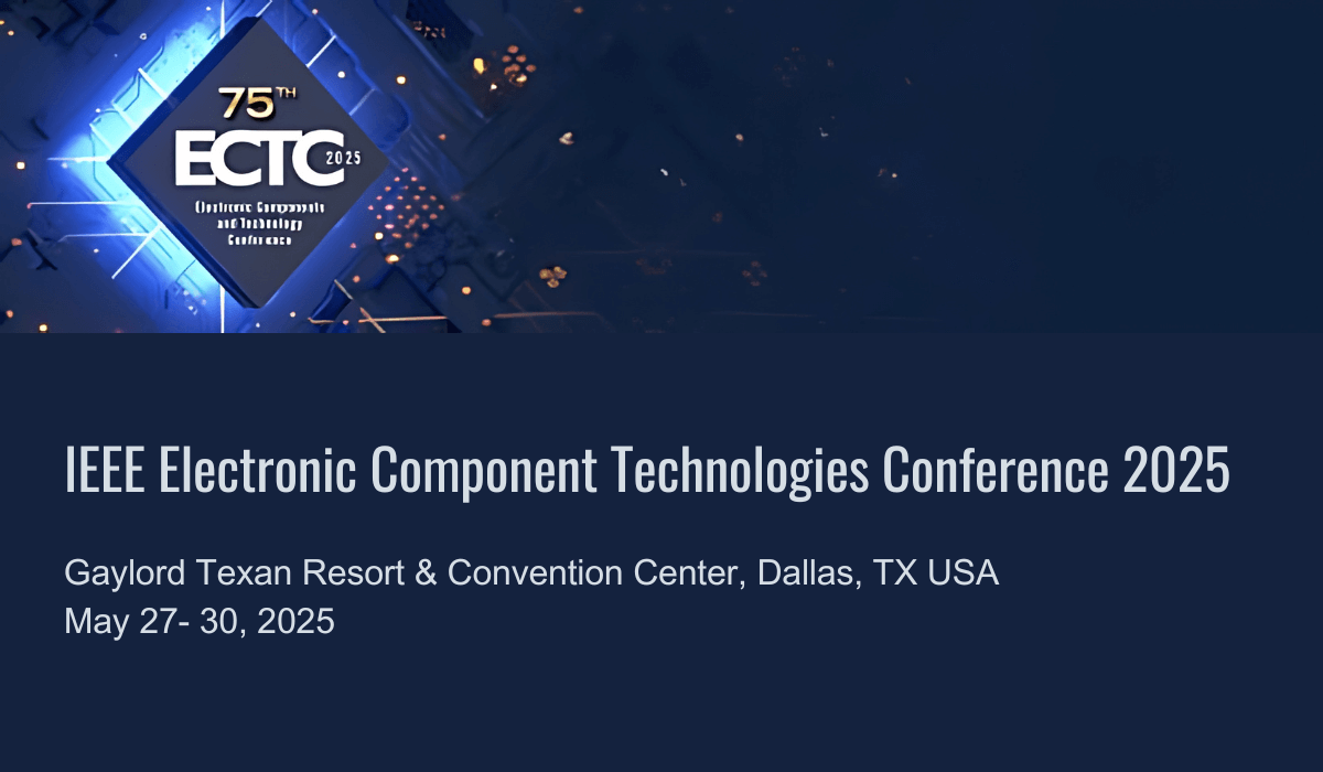 2025 IEEE Electronics Component and Technologies Conference