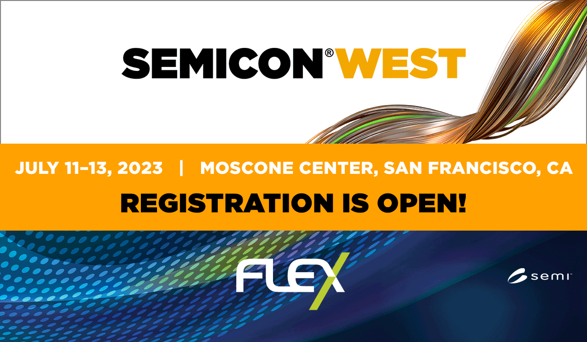 SEMICON West + FLEX 2023